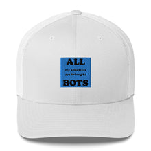 Load image into Gallery viewer, BOTS! Trucker Cap
